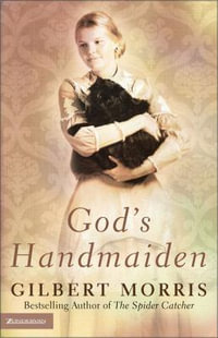 God's Handmaiden : MORRIS, GILBERT - Gilbert Morris