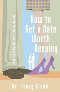 How to Get a Date Worth Keeping - Henry Cloud