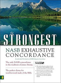 The Strongest NASB Exhaustive Concordance : Strongest Strong's - Robert L. Thomas