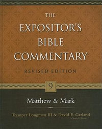 Matthew and Mark : The Expositor's Bible Commentary - Tremper Longman III