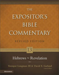 Hebrews - Revelation : Expositor's Bible Commentary - Tremper Longman