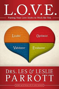 L. O. V. E. : Putting Your Love Styles to Work for You - Les and Leslie Parrott