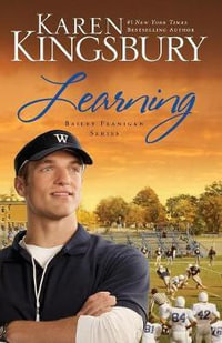 Learning : Bailey Flanigan Series : Book 2 - Karen Kingsbury