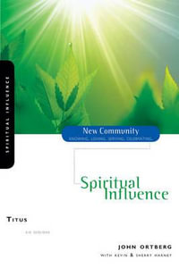 Titus : Spiritual Influence - John Ortberg