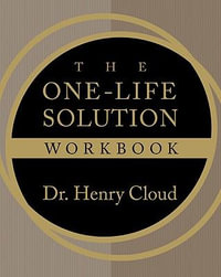 The One-Life Solution Workbook - Henry Cloud