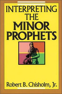 Interpreting the Minor Prophets - Chisholm, Jr., Robert B.