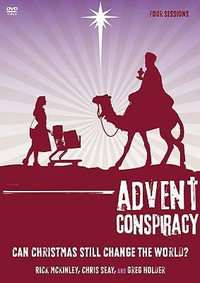 Advent Conspiracy : Can Christmas Still Change the World? - Rick McKinley