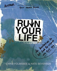 Ruin Your Life : An Invitation to Let God Re-create the Real You - Chris Folmsbee