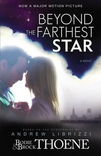 Beyond the Farthest Star : A Novel - Bodie and Brock Thoene