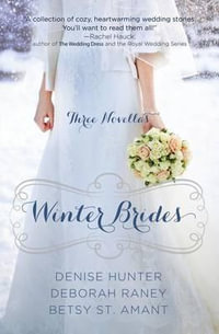 Winter Brides : A Year of Weddings Novella Collection - Denise Hunter