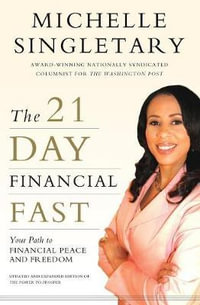 The 21-Day Financial Fast : Your Path to Financial Peace and Freedom - Michelle Singletary