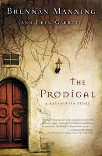 Prodigal : A Ragamuffin Story - Greg Garrett