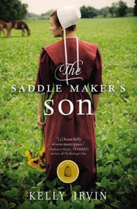 The Saddle Maker's Son : Amish of Bee County - Kelly Irvin