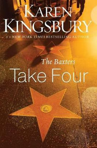 The Baxters Take Four : Baxters--Above the Line - Karen Kingsbury