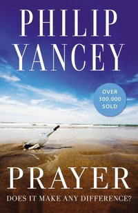 Prayer : Does it Make any Difference? - Philip Yancey