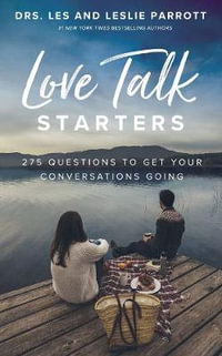 Love Talk Starters : 275 Questions To Get Your Conversations Going - Les Parrott