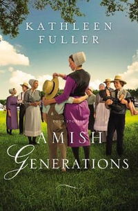 Amish Generations : Four Stories - Kathleen Fuller