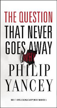 The Question That Never Goes Away - Philip Yancey