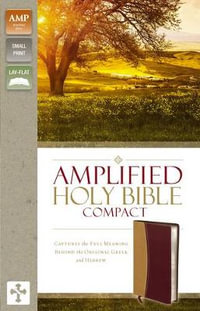 Amplified Holy Bible, Compact : Captures the Full Meaning Behind the Original Greek and Hebrew [Camel/Burgundy] - Zondervan Publishing