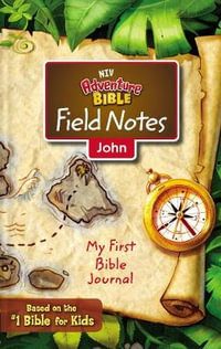 NIV Adventure Bible Field Notes, John, Paperback, Comfort Print : My First Bible Journal - Zonderkidz