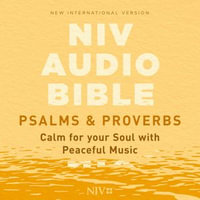NIV Audio Bible, Psalms and Proverbs : Calm for Your Soul, with Peaceful Music - Laura Jennings