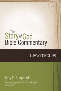 Leviticus : The Story of God Bible Commentary - Jerry E. Shepherd