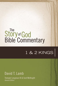 1 and 2 Kings : The Story of God Bible Commentary - David Lamb