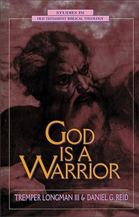 God is a Warrior : Studies in Old Testament Biblical Theology Series - Tremper, III Longman