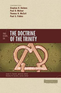 Two Views on the Doctrine of the Trinity : Counterpoints: Bible and Theology - Jason S. Sexton