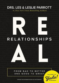 Real Relationships : From Bad To Better And Good To Great - Les Parrott