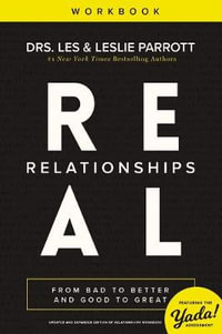 Real Relationships Workbook : From Bad To Better And Good To Great - Les Parrott