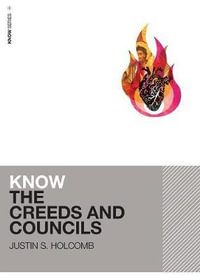 Know the Creeds and Councils : KNOW Series - Justin Holcomb