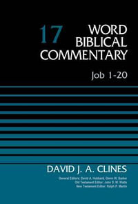 Job 1-20, Volume 17 : Word Biblical Commentary - David J. A. Clines