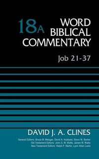 Job 21-37, Volume 18A : Word Biblical Commentary - David J. A. Clines