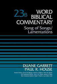 Song of Songs and Lamentations, Volume 23b : 23 - Duane Garrett