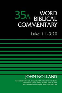 Luke 1 : 1-9: 20, Volume 35a: 35 - John Nolland