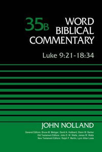 Luke 9 : 21-18: 34, Volume 35b: 35 - John Nolland