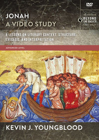 Jonah, A Video Study : 8 Lessons On Literary Context, Structure, Exegesis, And Interpretation - Kevin Youngblood