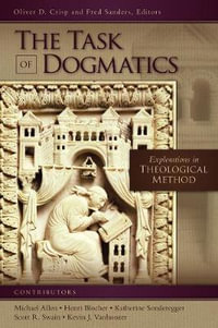 The Task Of Dogmatics : Explorations In Theological Method - Oliver D. Crisp