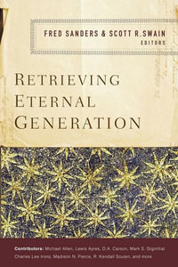 Retrieving Eternal Generation - Fred Sanders