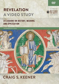 Revelation, A Video Study : 22 Lessons On History, Meaning, And Application - Craig S. Keener