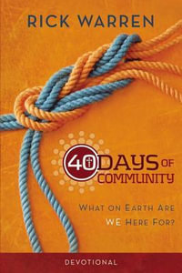 40 Days of Community Devotional : What on Earth Are We Here For? - Rick Warren