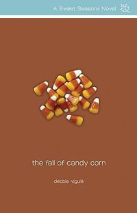 Fall of Candy Corn Softcover : Sweet Seasons Novel - Debbie Viguié