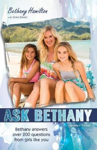 Ask Bethany [Updated Edition] : Bethany Answers Over 200 Questions from Girls Like You - Bethany Hamilton