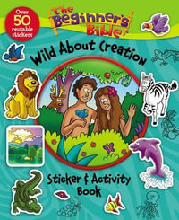 The Beginner's Bible Wild About Creation Sticker and Activity Book : Beginner's Bible - Zondervan Publishing