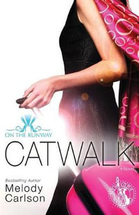 Catwalk : On the Runway - Melody Carlson