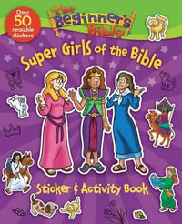 The Beginner's Bible Super Girls of the Bible Sticker and Activity Book : The Beginner's Bible - Zondervan Publishing