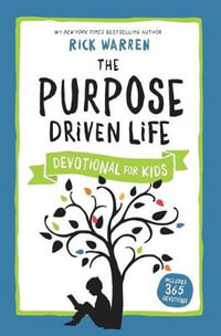 Purpose Driven Life Devotional For Kids - Rick Warren