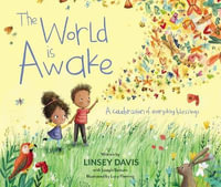 The World Is Awake : A Celebration Of Everyday Blessings - Linsey Davis