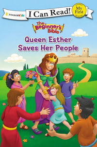 The Beginner's Bible : Queen Esther Saves Her People - Zonderkidz